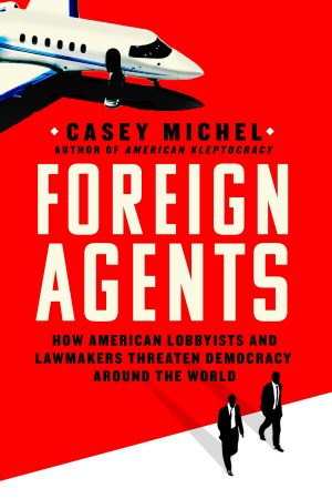 Geopolitics and the Murky World of Foreign Agents